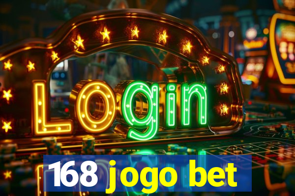 168 jogo bet